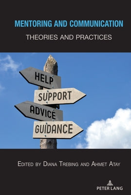 Mentoring and Communication: Theories and Practices by Trebing, Diana