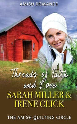 Threads of Faith and Love by Glick, Irene