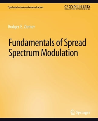 Fundamentals of Spread Spectrum Modulation by Ziemer, Rodger E.