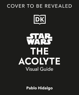 Star Wars the Acolyte Visual Guide by Hidalgo, Pablo