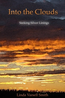 Into the Clouds by Varsell Smith, Linda