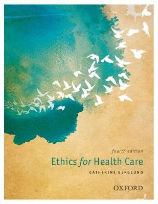 Ethics for Health Care by Berglund, Catherine
