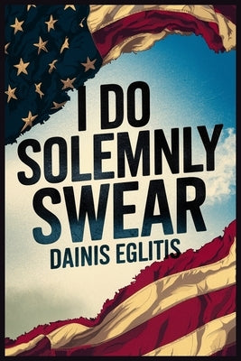 I Do Solemnly Swear by Eglitiis, Dainis