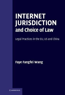 Internet Jurisdiction and Choice of Law by Wang, Faye Fangfei