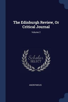 The Edinburgh Review, Or Critical Journal; Volume 2 by Anonymous