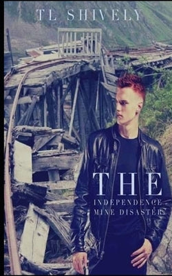 The Independence Mine Disaster by Dolby, Sherrie
