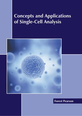 Concepts and Applications of Single-Cell Analysis by Pearson, Forest