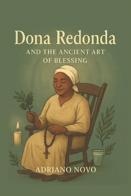 Dona Redonda and the Ancient Art of Blessing by Novo, Adriano