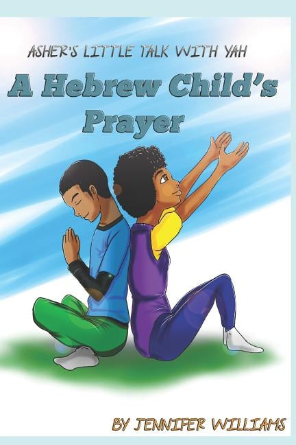 Asher's Little Talk With Yah: A Hebrew Child's Prayer by Sketch, T. L.