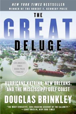 The Great Deluge: Hurricane Katrina, New Orleans, and the Mississippi Gulf Coast by Brinkley, Douglas