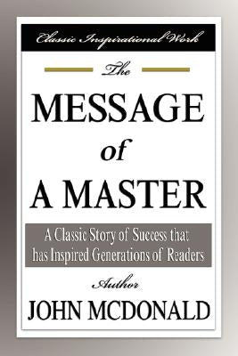 The Message of a Master by McDonald, John