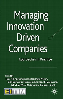 Managing Innovation Driven Companies: Approaches in Practice by Tschirky, Hugo