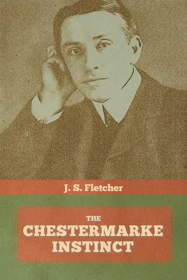 The Chestermarke Instinct by Fletcher, J. S.