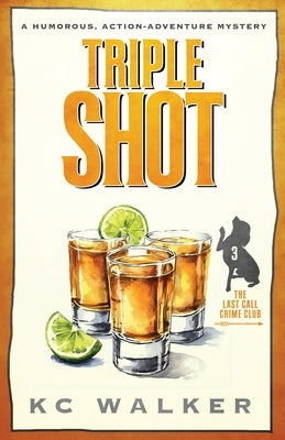 Triple Shot by Walker, Kc