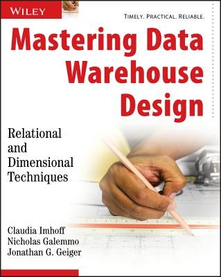 Mastering Data Warehouse Design: Relational and Dimensional Techniques by Imhoff, Claudia
