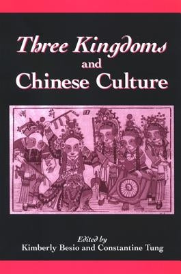 Three Kingdoms and Chinese Culture by Besio, Kimberly