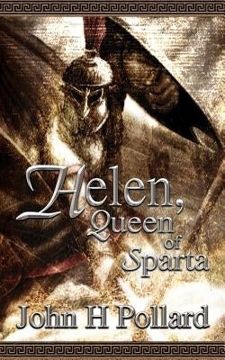 Helen, Queen of Sparta by Pollard, John H.