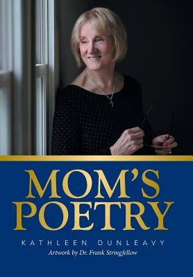 Mom's Poetry by Dunleavy, Kathleen