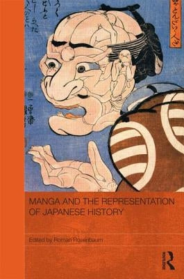Manga and the Representation of Japanese History by Rosenbaum, Roman