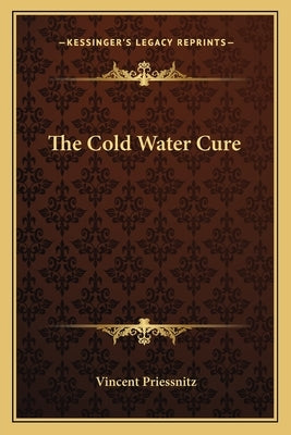 The Cold Water Cure by Priessnitz, Vincent