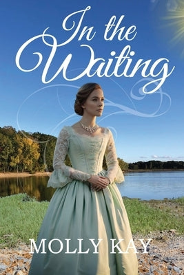 In the Waiting by Kay, Molly