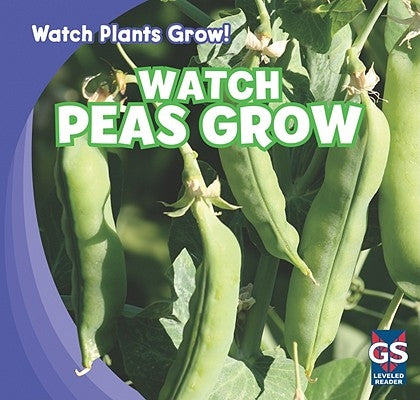 Watch Peas Grow by Shea, Therese M.
