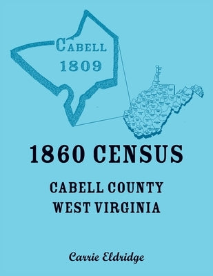 1860 Cabell County, West Virginia Census by Eldridge, Carrie