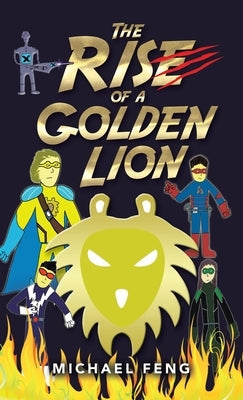 The Rise of a Golden Lion by Feng, Michael