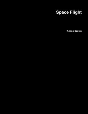 Space Flight by Brown, Alison