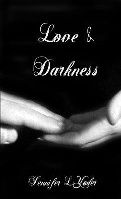 Love and Darkness by Yoder, Jennifer
