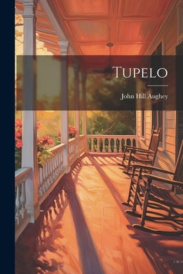 Tupelo by Aughey, John Hill