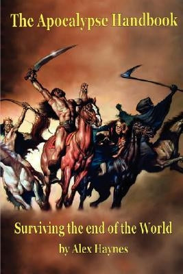 The Apocalypse Handbook by Haynes, Alex