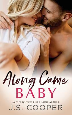 Along Came Baby by Cooper, J. S.