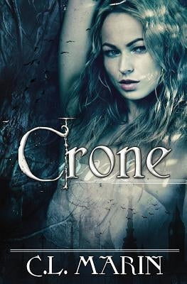 Crone by Marin, C. L.