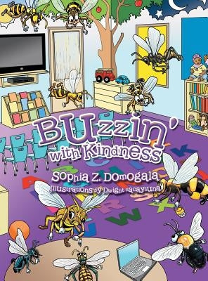 Buzzin' with Kindness by Domogala, Sophia Z.