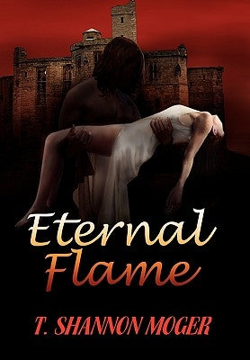 Eternal Flame by Moger, T. Shannon