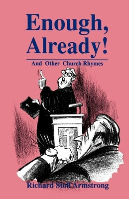 Enough, Already!: And Other Church Rhymes by Armstrong, Richard Stoll