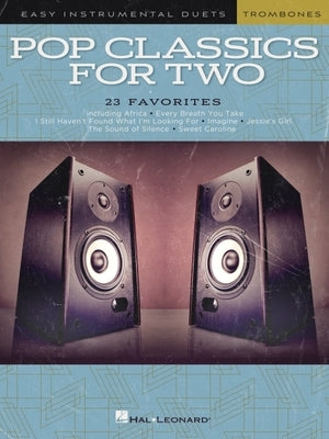 Pop Classics for Two Trombones: Easy Instrumental Duets by Phillips, Mark