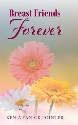 Breast Friends Forever by Pointer, Kenia Yanick