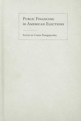 Public Financing in American Elections by Panagopoulos, Costas