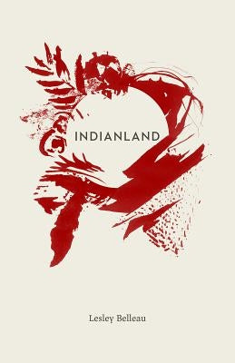 Indianland by Belleau, Lesley