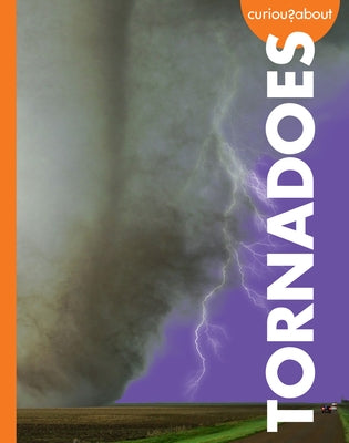 Curious about Tornadoes by Grack, Rachel