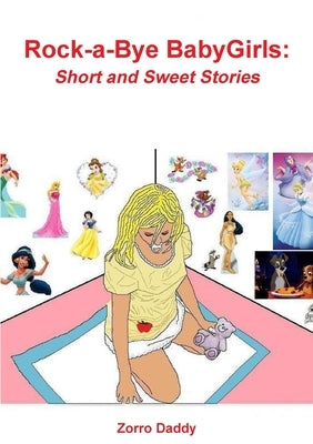 Rock-a-Bye BabyGirls: Short and Sweet Stories by Daddy, Zorro