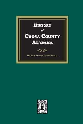 History of Coosa County, Alabama by Brewer, George Evans