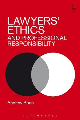 Lawyers' Ethics and Professional Responsibility by Boon, Andrew