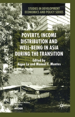 Poverty, Income Distribution and Well-Being in Asia During the Transition by Aiguo, Lu