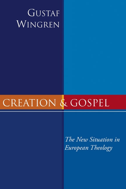 Creation and Gospel by Wingren, Gustaf