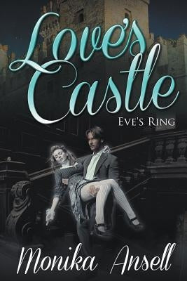 Love's Castle: Eve's Ring by Ansell, Monika