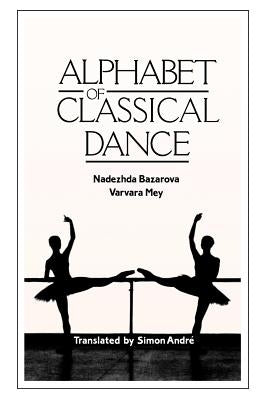 Alphabet of Classical Dance by Bazarova, Nadezhda