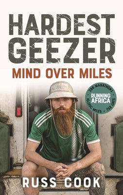 Hardest Geezer: Mind Over Miles by Cook, Russ